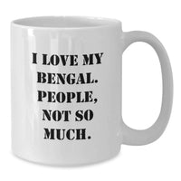 Load image into Gallery viewer, Funny Bengal Cat Gifts from Friends and Family, White Coffee Mug with I Love My Bengal. People, Not So Much., Unique Christmas Mugs - Additional