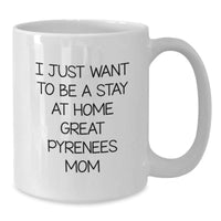 Load image into Gallery viewer, Funny Great Pyrenees Dog Mom Quotes White Coffee Mug, Gifts from Friends for Great Pyrenees Dog, Graduation Unique Gifts - Additional
