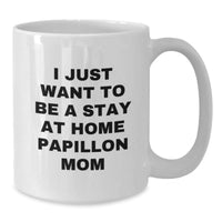 Load image into Gallery viewer, Papillon Dog Mom&#39;s Inspirational White Coffee Mug, Gifts from Friends for Stay at Home Papillon Dog Lovers, Funny Quote, Graduation Unique Gifts for Her - Additional
