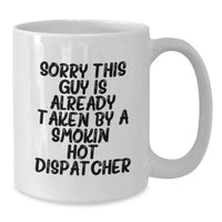 Load image into Gallery viewer, Funny Dispatcher Gifts, Birthday Unique Mug for Dispatcher, White Coffee Mug with Smokin' Hot Quote - Gifts from Family, Friends or Coworkers to Dispatcher - Additional