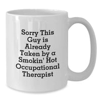 Load image into Gallery viewer, Funny Occupational Therapist Gifts for Men - White Coffee Mug - Gifts from Friends at Christmas Time - Sorry This Guy - Additional