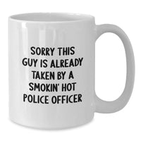 Load image into Gallery viewer, Police Officer Humor Gifts from Friends for Graduation Unique White Coffee Mug, Sorry This Guy Is Already Taken - Additional
