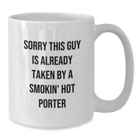 Load image into Gallery viewer, Funny White Coffee Mug Gifts for Porter, Sorry This Guy Is Already Taken, Graduation Unique Gifts from Men - Additional
