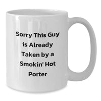 Load image into Gallery viewer, Funny Quote White Coffee Mug Gifts from Friends to Porter for Graduation, Sorry This Guy Is Already Taken, 11oz or 15oz Capacity, Ceramic, Microwave and Dishwasher Safe - Additional
