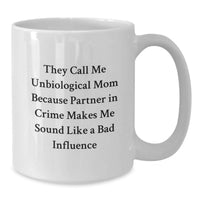 Load image into Gallery viewer, Funny Unbiological Mom Gifts for Women - White Coffee Mug, Perfect Christmas Unique Gifts from Men, Friends, Family - Additional