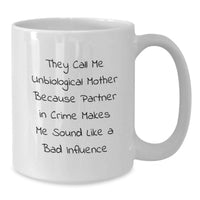 Load image into Gallery viewer, Funny Unbiological Mother Gifts, White Coffee Mug, Christmas Unique Gifts for Unbiological Mother by Partner in Crime Lover Gifts from Men, Women, Friends, Coworkers, Family - Additional