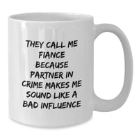 Load image into Gallery viewer, Funny Fiance Gifts White Coffee Mug for Him, 11oz or 15oz Capacity, Gifts from Men to Fiance, Unique Birthday Unique Gift Ideas - Additional
