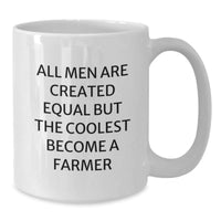 Load image into Gallery viewer, Funny Farmer Gifts for Men, White Coffee Mug with Quote &#39;All Men Are Created Equal But The Coolest Become A Farmer&#39; for Graduation, Gifts from Friends to Family - Additional

