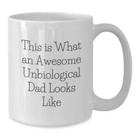 Load image into Gallery viewer, Funny Unbiological Dad Gifts for Him - Awesome Unbiological Dad Coffee Mug, Birthday Unique, White Ceramic Mug for Unbiological Dad from Family - Additional