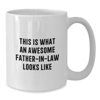 Load image into Gallery viewer, Funny Father-in-law Gifts from Men for Birthday Unique White Coffee Mug - This Is What An Awesome Father-in-law Looks Like - Additional