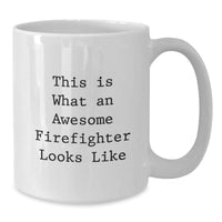 Load image into Gallery viewer, Firefighter Gift, Funny White Coffee Mug, This Is What An Awesome Firefighter Looks Like, Graduation Unique Gifts from Friends to Family - Additional
