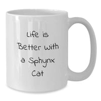 Load image into Gallery viewer, Funny Sphynx Cat Gifts for Birthday - Life Is Better With A Sphynx Cat White Coffee Mugs for Men Gifts from Friends - Additional