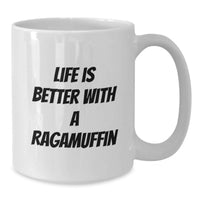 Load image into Gallery viewer, Funny Ragamuffin Cat Gifts for Men White Coffee Mug, Life Is Better With A Ragamuffin, Birthday Unique - Additional