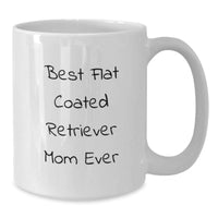 Load image into Gallery viewer, Funny Flat Coated Retriever Dog Gifts from Mom for Graduation Unique White Coffee Mug - Additional

