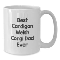 Load image into Gallery viewer, Funny Cardigan Welsh Corgi Dog White Coffee Mug Gifts from Dad for Best Cardigan Welsh Corgi Dad Ever Birthday Unique Gifts - Additional