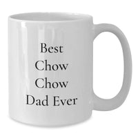 Load image into Gallery viewer, Funny Chow Chow Dog Gifts for Dad Best Chow Chow Dad Ever White Coffee Mug Birthday Unique Present - Additional