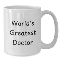 Load image into Gallery viewer, Funny World&#39;s Greatest Doctor White Coffee Mug, Gifts from Men, Unique Gifts for Doctors on Graduation, &#39;World&#39;s Greatest Doctor&#39; Quote, Microwave and Dishwasher Safe - Additional

