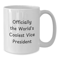 Load image into Gallery viewer, Funny Vice President Quotes Gifts for Men - White Coffee Mug, Officially The World's Coolest Vice President - Additional