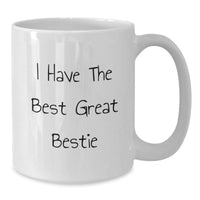 Load image into Gallery viewer, Funny Bestie Gifts for Her from Friends, Unique White Coffee Mug, I Have The Best Great Bestie, Graduation Unique Gifts - Additional
