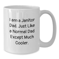 Load image into Gallery viewer, Funny Janitor Gifts for Men - I Am A Janitor Dad White Coffee Mug - Unique Graduation Unique Gifts from Dad to Janitor Son - Additional