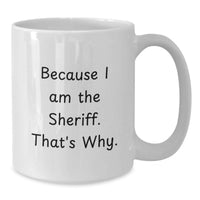 Load image into Gallery viewer, Funny Sheriff White Coffee Mugs Gifts for Sheriff Men Graduation Unique - Additional