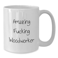 Load image into Gallery viewer, Funny Woodworker Gifts from Friends and Family, White Coffee Mug for Woodworker Men and Women, Graduation Unique Personalized Mugs - Additional