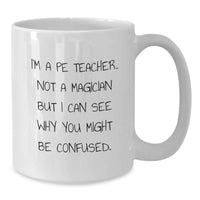 Load image into Gallery viewer, Funny PE Teacher Gifts from Friends or Family for Graduation Unique Mugs - I'm Not A Magician - Additional