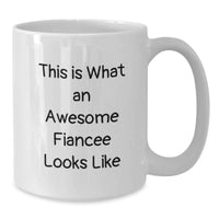 Load image into Gallery viewer, Funny Fiancee Gifts from Men, Unique White Coffee Mug for Fiancee Birthday, Perfect Quote 'This Is What An Awesome Fiancee Looks Like' - Additional