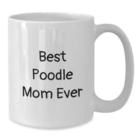 Load image into Gallery viewer, Funny Poodle Dog Mom Gifts from Friends for Graduation, White Coffee Mug Best Poodle Mom Ever, Perfect for Poodle Lovers - Additional
