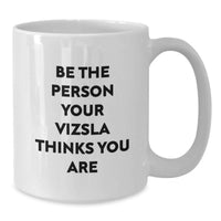Load image into Gallery viewer, Gifts from Friends for Vizsla Dog Lovers, Funny Quote, White Coffee Mug, Birthday Unique Gift - Additional