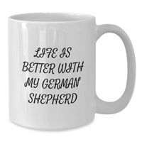 Load image into Gallery viewer, Funny German Shepherd Dog Gifts from Men to Friends for Birthday - White Coffee Mug - Additional