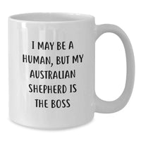 Load image into Gallery viewer, Australian Shepherd Dog Funny Quote White Coffee Mug for Birthday Unique Gifts from Friends to Family - Additional