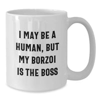 Load image into Gallery viewer, Funny Borzoi Dog Gifts for Men from Friends, White Coffee Mug with I May Be A Human, But My Borzoi Is The Boss, Birthday Unique - Additional