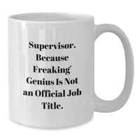 Load image into Gallery viewer, Funny Christmas Unique Gifts from Coworkers - Supervisor White Coffee Mug, Because Freaking&#39; genius Is Not Official, Perfect for Boss and Team Leaders - Additional
