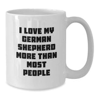 Load image into Gallery viewer, Funny German Shepherd Dog Gifts from Friends for Birthday, &#39;I Love My German Shepherd More Than Most People&#39; White Coffee Mug - Additional
