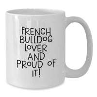 Load image into Gallery viewer, French Bulldog Lover Gifts from Men to Friends - Funny White Coffee Mug Birthday Unique Presents - Additional