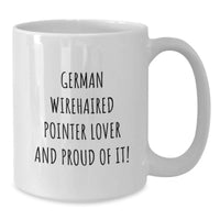 Load image into Gallery viewer, Funny German Wirehaired Pointer Dog Lover Gifts from Friends, Gifts for German Wirehaired Pointer Dog Enthusiasts, German Wirehaired Pointer Dog Unique Birthday Unique Gifts, White Coffee Mug - Additional