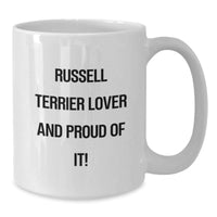 Load image into Gallery viewer, Russell Terrier Dog Gifts Funny White Coffee Mug, &#39;Russell Terrier Lover And Proud Of It!&#39; for Birthday, Gifts from Men to Russell Terrier Dog, White Coffee Mug for Russell Terrier Dog Enthusiasts - Additional
