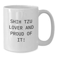 Load image into Gallery viewer, Shih Tzu Dog Lover Gifts, Funny Quote Coffee Mug, Birthday Unique Presents from Friends, White Ceramic 11oz 15oz - Additional
