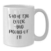 Load image into Gallery viewer, Shih Tzu Dog Lovers White Coffee Mug, Funny Quote Gifts from Friends for Birthday, 11oz or 15oz Ceramic - Additional
