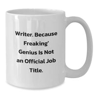 Load image into Gallery viewer, Funny Writer Quotes Gifts from Friends for Christmas Unique White Coffee Mugs, &#39;Writer. Because Freaking&#39; genius Is Not An Official Job Title.&#39; Mug Ideas for Writer Men Women - Additional
