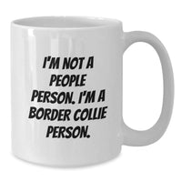 Load image into Gallery viewer, Funny Border Collie Dog Lover&#39;s Quote White Coffee Mug Gifts from Friends, Family, Coworkers and Gifts for Border Collie Dog Enthusiasts - Birthday Unique Gifts - Additional
