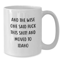 Load image into Gallery viewer, Funny Idaho Quotes Gifts for Men from Friends, White Coffee Mug, 11oz or 15oz Capacity, Ceramic, Microwave and Dishwasher Safe - Additional