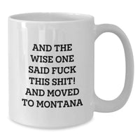 Load image into Gallery viewer, Funny Montana Gifts for Men and Women, White Coffee Mug, Inspirational Quote - Gifts from Friends or Family for Birthday Unique Gifts - Additional