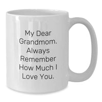 Load image into Gallery viewer, Funny Grandmom Gifts - White Coffee Mug with &#39;My Dear Grandmom...&#39; Quote for Birthday - Additional
