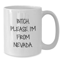Load image into Gallery viewer, Nevada Humor Funny Quote White Coffee Mug Gifts from Friends and Family for Birthday - Additional
