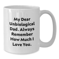 Load image into Gallery viewer, Funny Unbiological Dad Quote Gifts from Men, Gifts for Unbiological Dad, White Coffee Mug, Birthday Unique Gifts - Additional
