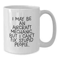 Load image into Gallery viewer, Aircraft Mechanic Humor White Coffee Mug Gifts from Men for Christmas Unique - Additional
