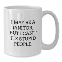 Load image into Gallery viewer, Janitor Humor White Coffee Mugs Funny Inspirational Gifts from Men to Janitor Friends and Family - Christmas Unique Gifts - Additional
