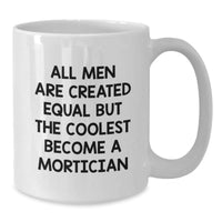 Load image into Gallery viewer, Funny Mortician Quote White Coffee Mug Gifts for Mortician Graduation Unique Presents from Friends Family - Additional

